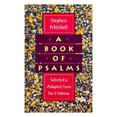 "A Book of Psalms: Selected and Adapted from the Hebrew" - "" ("Mitchell Stephen")(Paperback)