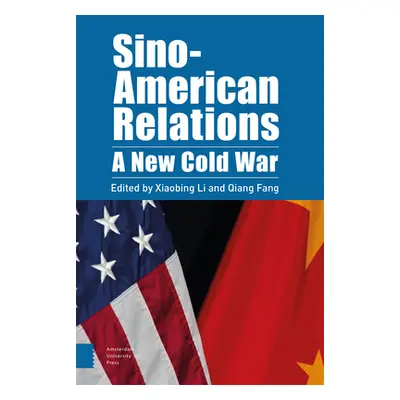 "Sino-American Relations: A New Cold War" - "" ("Li Xiaobing")(Pevná vazba)