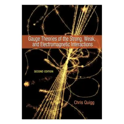 "Gauge Theories of the Strong, Weak, and Electromagnetic Interactions" - "" ("Quigg Chris")(Pevn