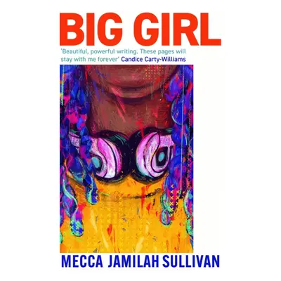 "Big Girl" - "'Absolutely incredible. Beautiful, powerful writing. These pages will stay with me