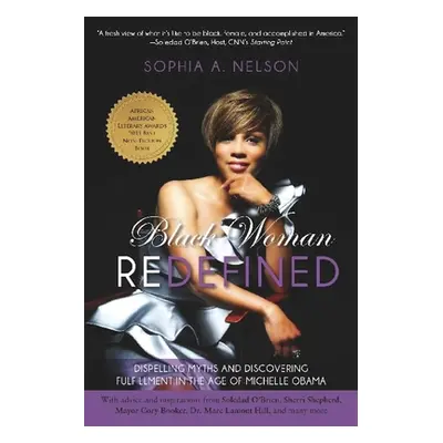 "Black Woman Redefined: Dispelling Myths and Discovering Fulfillment in the Age of Michelle Obam