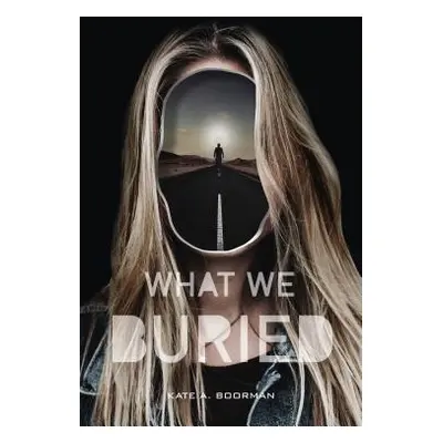 "What We Buried" - "" ("Boorman Kate A.")(Pevná vazba)