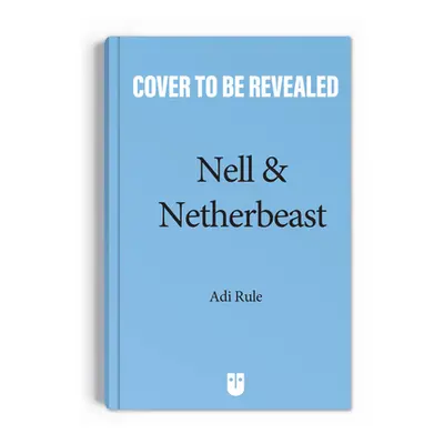 "Nell & the Netherbeast" - "" ("Rule Adi")(Paperback)