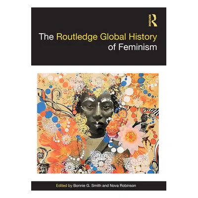 "The Routledge Global History of Feminism" - "" ("Smith Bonnie G.")(Paperback)