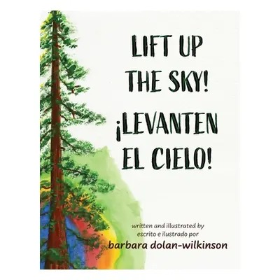 "Lift up the Sky!" - "" ("Dolan-Wilkinson Barbara")(Paperback)