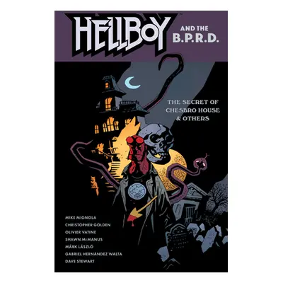 "Hellboy and the B.P.R.D.: The Secret of Chesbro House & Others" - "" ("Mignola Mike")(Paperback