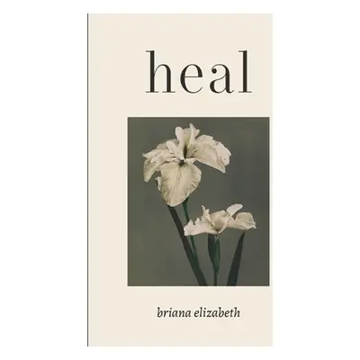 "Heal" - "" ("Elizabeth Briana")(Paperback)