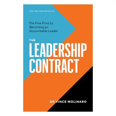 "The Leadership Contract: The Fine Print to Becoming an Accountable Leader" - "" ("Molinaro Vinc