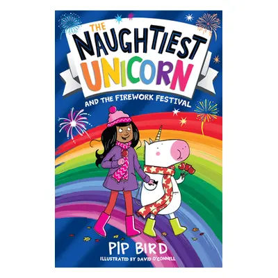 "Naughtiest Unicorn and the Firework Festival" - "" ("Bird Pip")(Paperback / softback)