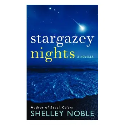 "Stargazey Nights" - "A Novella" ("Noble Shelley")(Paperback)