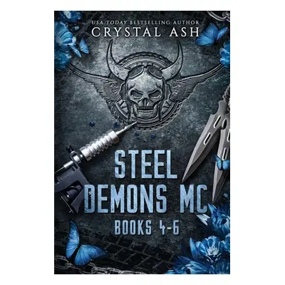 "Steel Demons MC: Books 4-6" - "" ("Ash Crystal")(Paperback)