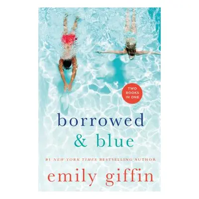 "Borrowed & Blue: Something Borrowed, Something Blue" - "" ("Giffin Emily")(Paperback)