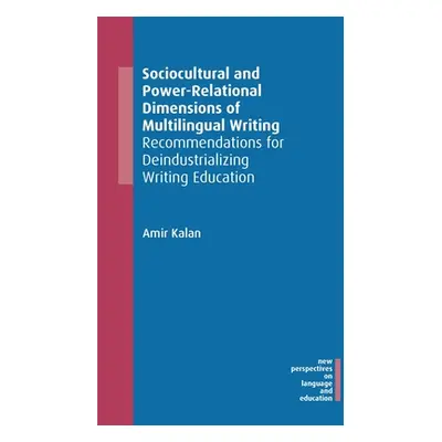 "Sociocultural and Power-Relational Dimensions of Multilingual Writing: Recommendations for Dein