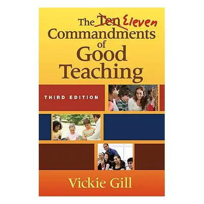 "The Eleven Commandments of Good Teaching" - "" ("Gill Vickie")(Paperback)