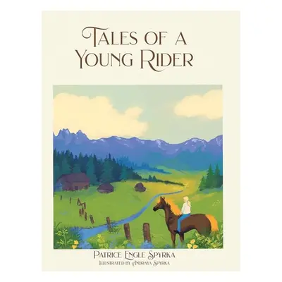 "Tales of a Young Rider" - "" ("Engle Spyrka Patrice")(Pevná vazba)