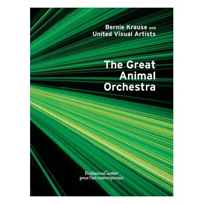 "Bernie Krause: The Great Animal Orchestra" - "" ("Krause Bernie")(Pevná vazba)