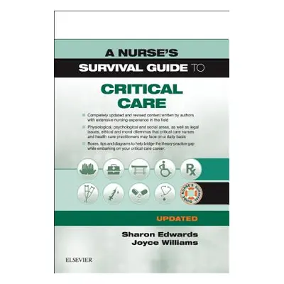 "A Nurse's Survival Guide to Critical Care - Updated Edition" - "" ("Edwards Sharon L.")(Paperba