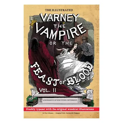 "The Illustrated Varney the Vampire; or, The Feast of Blood - In Two Volumes - Volume II: Origin