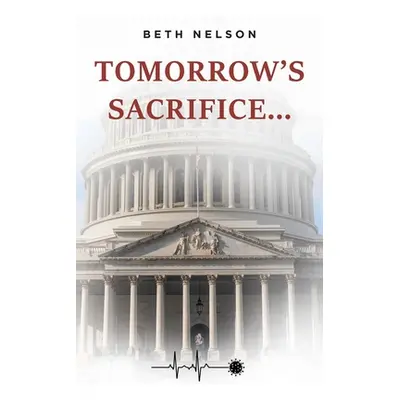 "Tomorrow's Sacrifice..." - "" ("Nelson Beth")(Paperback)