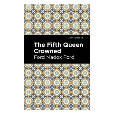 "The Fifth Queen Crowned" - "" ("Ford Ford Madox")(Paperback)