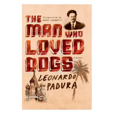 "The Man Who Loved Dogs" - "" ("Padura Leonardo")(Paperback)