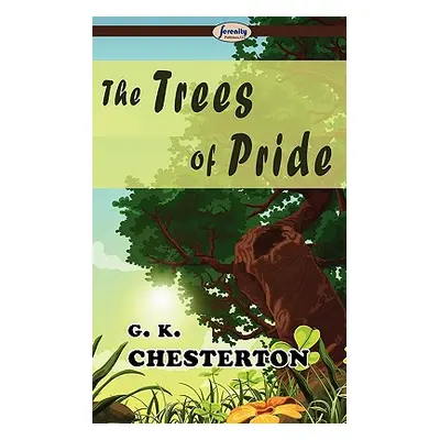 "The Trees of Pride" - "" ("Chesterton G. K.")(Paperback)