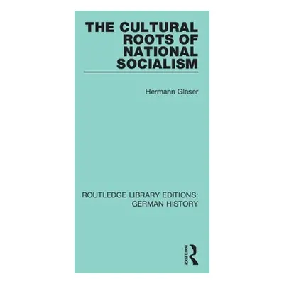 "The Cultural Roots of National Socialism" - "" ("Glaser Hermann")(Paperback)