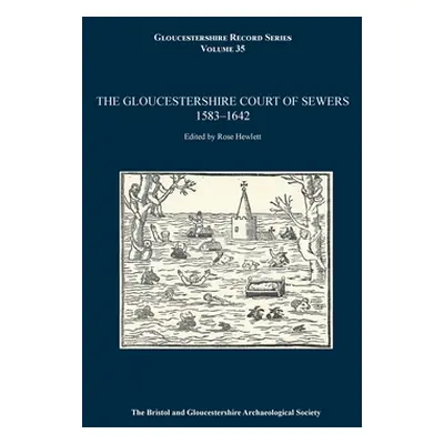 "The Gloucestershire Court of Sewers 1583-1642" - "" ("Hewlett Rose")(Paperback)