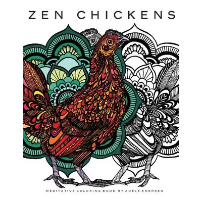 "Zen Chickens: Meditative Coloring Book" - "" ("Enersen Adele")(Paperback)