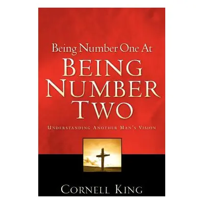 "Being Number One At Being Number Two" - "" ("King Cornell")(Paperback)