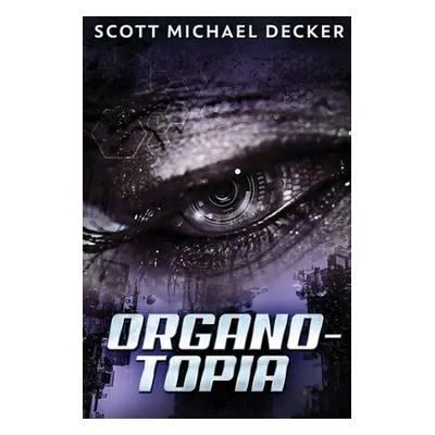 "Organo-Topia: Large Print Edition" - "" ("Decker Scott Michael")(Paperback)