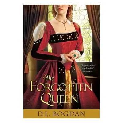 "The Forgotten Queen" - "" ("Bogdan D. L.")(Paperback)