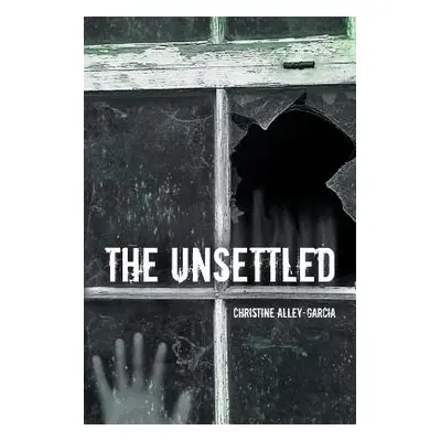 "The Unsettled" - "" ("Alley-Garcia Christine")(Paperback)