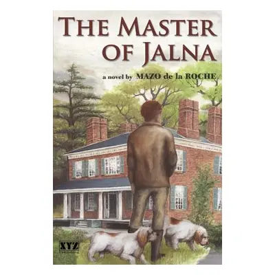 "The Master of Jalna" - "" ("de la Roche Mazo")(Paperback)