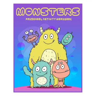 "Monster Preschool activity Workbook: A Fun and Educational Children's Workbook for Pre-K to Fir