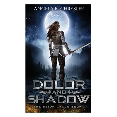 "Dolor and Shadow" - "" ("Chrysler Angela B.")(Pevná vazba)