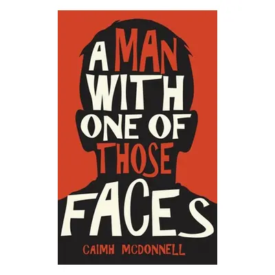 "A Man With One of Those Faces" - "" ("McDonnell Caimh")(Pevná vazba)