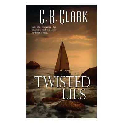 "Twisted Lies" - "" ("Clark C. B.")(Paperback)