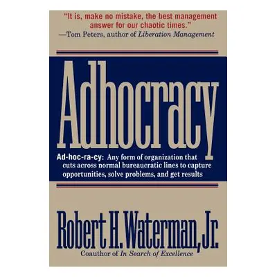 "Adhocracy: The Power to Change" - "" ("Waterman Robert H.")(Paperback)