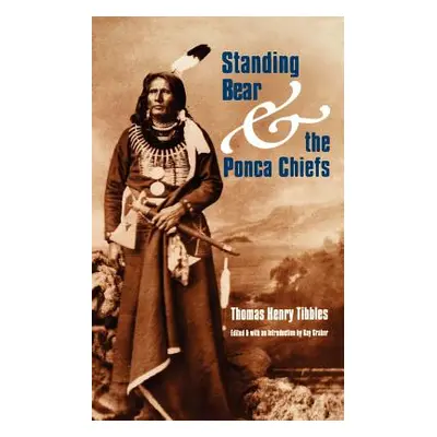 "Standing Bear and the Ponca Chiefs" - "" ("Tibbles Thomas Henry")(Paperback)