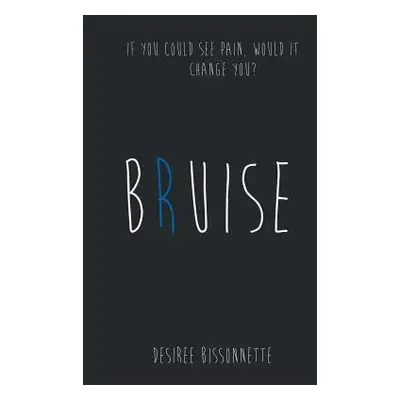 "Bruise" - "" ("Bissonnette Desiree")(Pevná vazba)