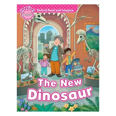 "Oxford Read and Imagine: Starter: The New Dinosaur" - "" ("Shipton Paul")(Paperback / softback)