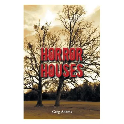 "Horror Houses" - "" ("Adams Greg")(Paperback)