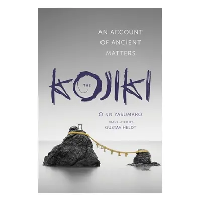 "The Kojiki: An Account of Ancient Matters" - "" ("Ō No Yasumaro")(Pevná vazba)