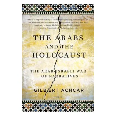 "Arabs and the Holocaust: The Arab-Israeli War of Narratives" - "" ("Achcar Gilbert")(Paperback)