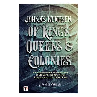 "Of Kings, Queens and Colonies" - "" ("Worthen Johnny")(Paperback)