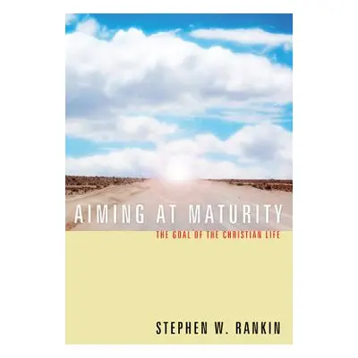 "Aiming at Maturity" - "" ("Rankin Stephen W.")(Pevná vazba)