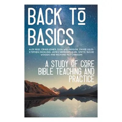 "Back to Basics: A Study of Core Bible Teaching and Practice" - "" ("Press Hayes")(Paperback)