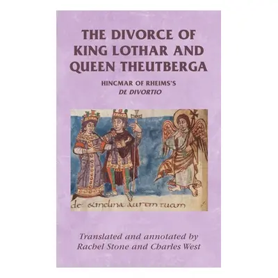 "The divorce of King Lothar and Queen Theutberga: Hincmar of Rheims's De divortio" - "" ("Stone 