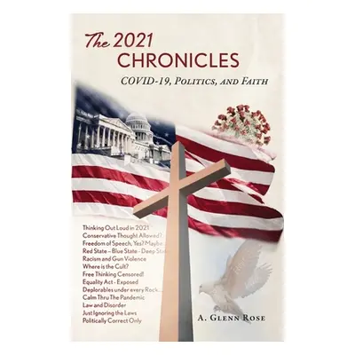 "The 2021 Chronicles: COVID-19, Politics, and Faith" - "" ("Rose A. Glenn")(Paperback)